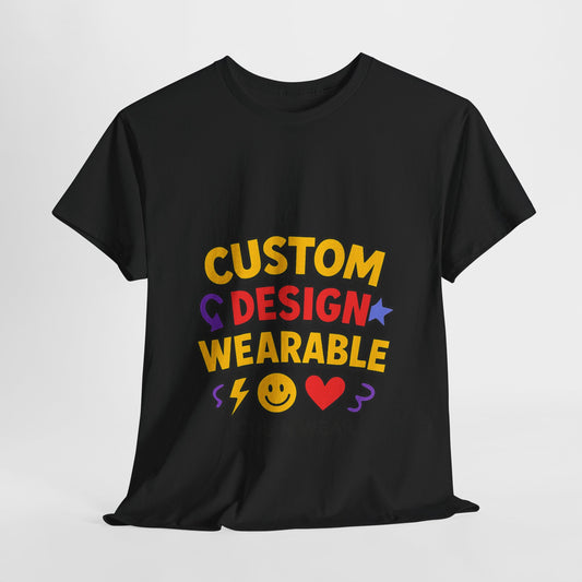 Custom Design Wearable Unisex Heavy Cotton Tee - Personalized Graphic Shirt, Unique Gift, Casual Wear, Birthday Gift, Fun Tee